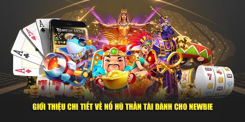 Giới thiệu sân chơi nổ hũ thần tài 789F