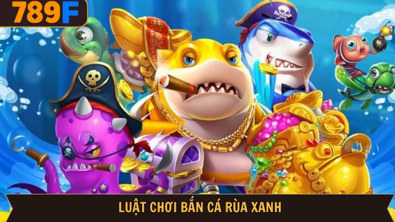 Quy tắc cơ bản người dùng cần nắm khi chơi Bắn cá Rùa Xanh