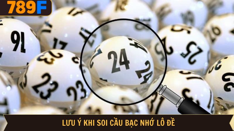 Lưu ý quan trọng để soi cầu bạc nhớ giành chiến thắng lớn