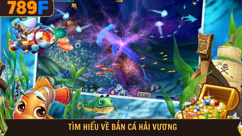 Nét chính về sức hút đỉnh cao của Bắn cá Hải Vương