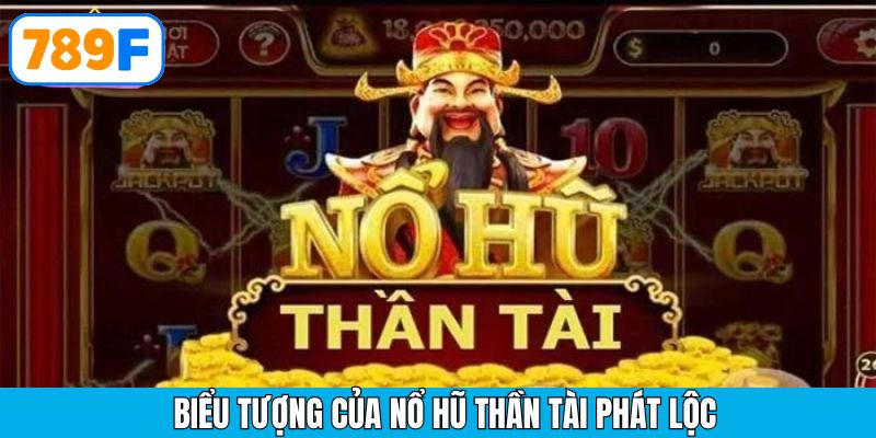 Biểu tượng thần tài xuất hiện – thời khắc vàng để săn jackpot cực khủng