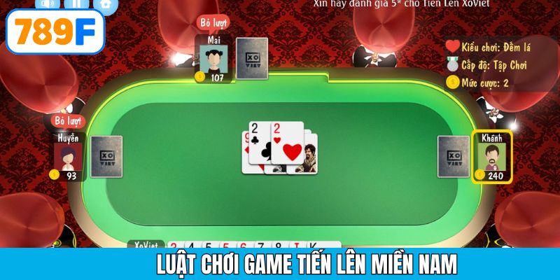 Luật chơi cơ bản về tựa game tiến lên người chơi cần nắm
