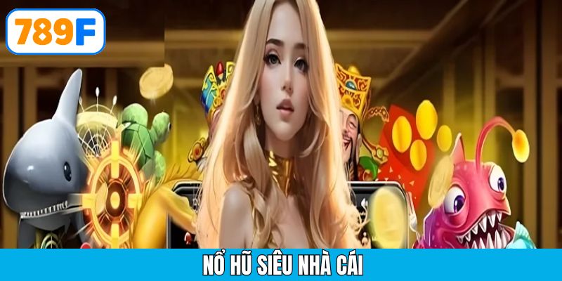 Nổ hũ siêu nhà vua