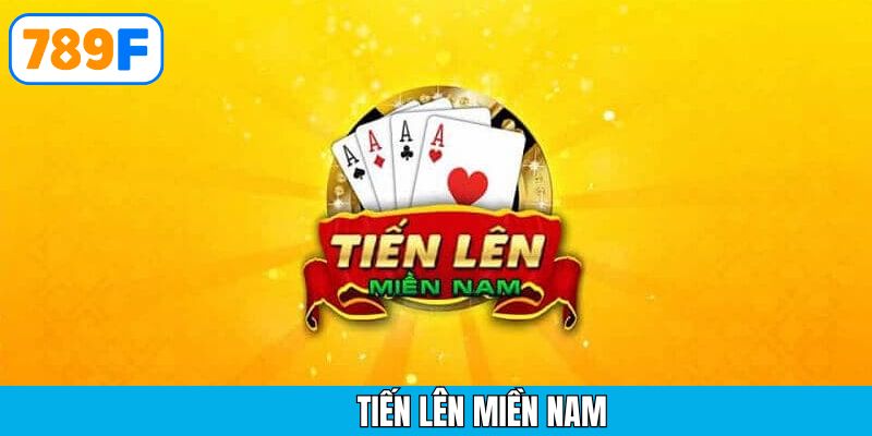 Tiến lên miền Nam – Cách chơi, luật và chiến thuật dễ hiểu nhất