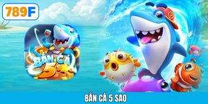 Bắn cá 5 sao