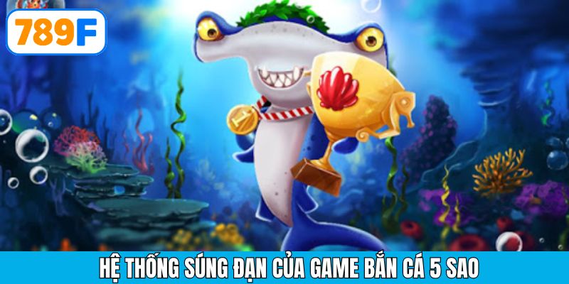 Hệ thống súng đạn đa dạng trong tựa game